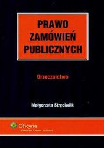 Okładka: Małgorzata Stręciwilk - Prawo zamówień publicznych Orzecznictwo