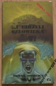 Okładka: Michael Moorcock - ... i ujrzeli człowieka
