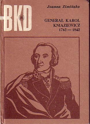 Okładka: Joanna Zimińska - Generał Karol Kniaziewicz 1762-1842