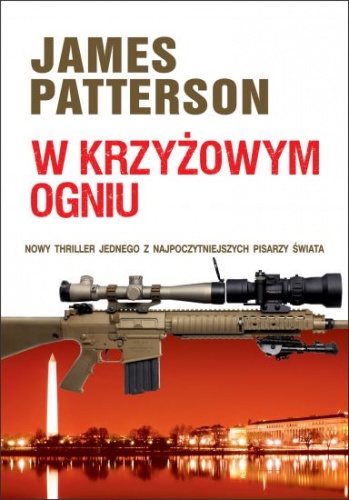 Okładka: James Patterson - W krzyżowym ogniu