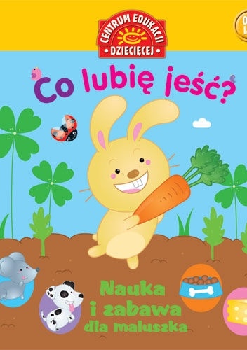 Okładka:  praca zbiorowa - Co lubię jeść? Nauka i zabawa dla maluszka