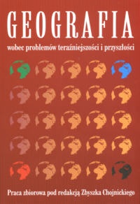 Okładka:  Chojnicki Zbyszek - Geografia wobec problemów teraźniejszości i przyszłości