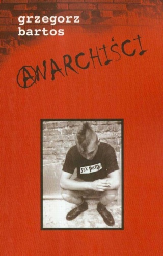 Okładka: Grzegorz Bartos - Anarchiści