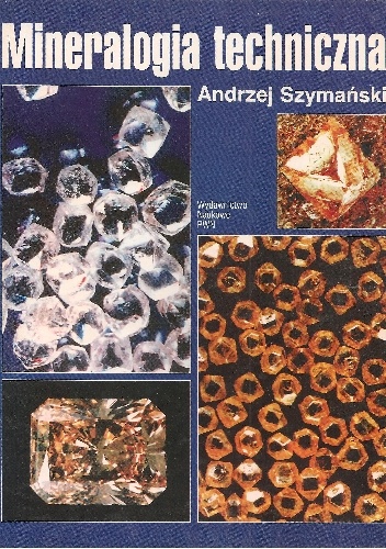 Okładka: Andrzej Szymański - Mineralogia techniczna