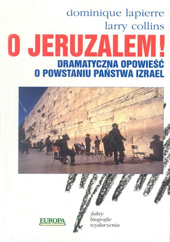 Okładka:  - O Jeruzalem! Dramatyczna opowieść o powstaniu państwa Izrael