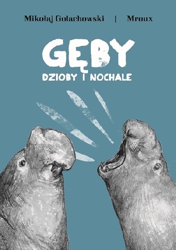 Okładka: Mikołaj Golachowski - Gęby dzioby i nochale