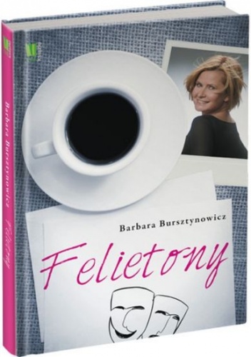 Okładka: Barbara Bursztynowicz - Jak w życiu. Felietony