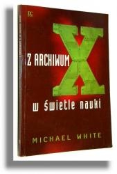 Okładka: Michael White - Z archwium X w świetle nauki