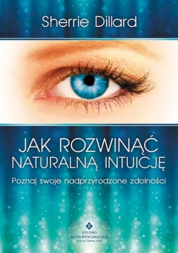 Okładka: Sherrie Dillard - Jak rozwinąć naturalną intuicję