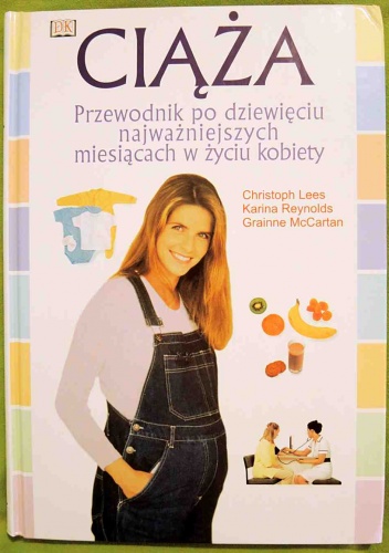 Okładka:  praca zbiorowa - Ciąża. Przewodnik po dziewięciu najważniejszych miesiącach w życiu kobiety