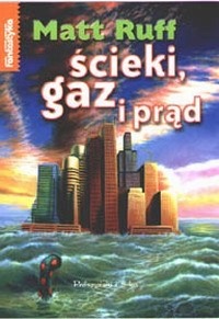Okładka: Matt Ruff - Ścieki, gaz i prąd