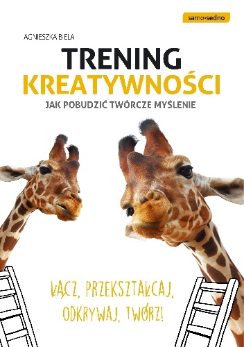 Okładka: Agnieszka Biela - Trening kreatywności. Jak pobudzić twórcze myślenie