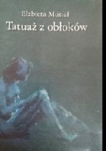 Okładka: Elżbieta Musiał - Tatuaż z obłoków