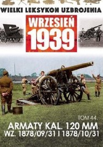 Okładka: Paweł Janicki - Armaty kal. 120 mm wz. 1878/09/31 i 1878/10/31