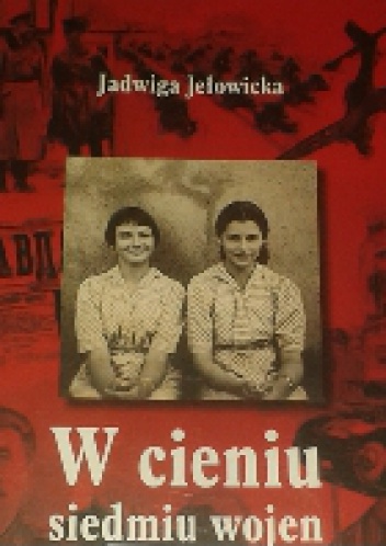 Okładka: Jadwiga Jełowicka - W cieniu siedmiu wojen