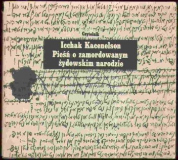 Okładka: Icchak Kacenelson - Pieśń o zamordowanym żydowskim narodzie