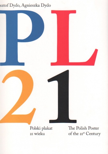 Okładka: K. Dydo - PL 21 Polski plakat 21 wieku