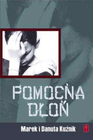 Okładka: Marek i Danuta Kuźniak - Pomocna dłoń