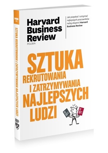 Okładka:  praca zbiorowa - Sztuka rekrutowania i zatrzymywania najlepszych ludzi