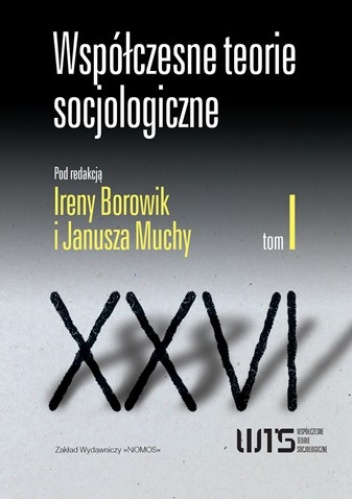 Okładka: Irena Borowik - Współczesne teorie socjologiczne. Antologia tekstów. Tom 1