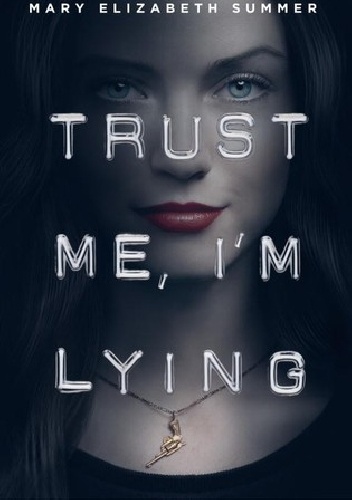 Okładka: Mary Elizabeth Summer - Trust  Me, I'm Lying