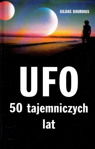 Okładka: Gildas Bourdais - UFO. 50 tajemniczych lat
