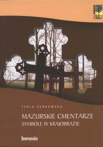 Okładka: Tekla Żurkowska - Mazurskie cmentarze. Symbole w krajobrazie