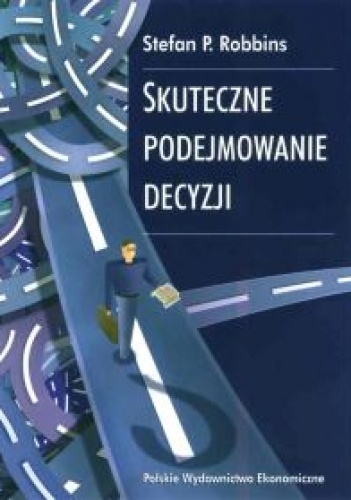 Okładka: Stephen P. Robbins - Skuteczne podejmowanie decyzji