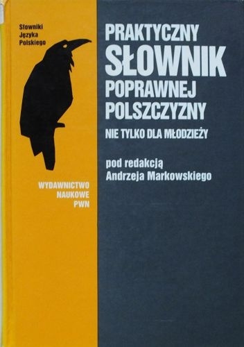 Okładka:  praca zbiorowa - Praktyczny słownik poprawnej polszczyzny nie tylko dla młodzieży