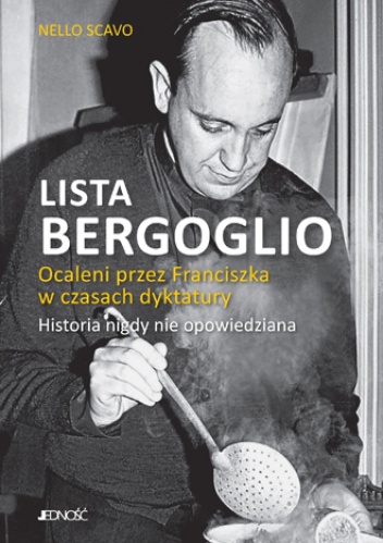 Okładka: Nello Scavo - Lista Bergoglio. Ocaleni przez Franciszka w czasach dyktatury