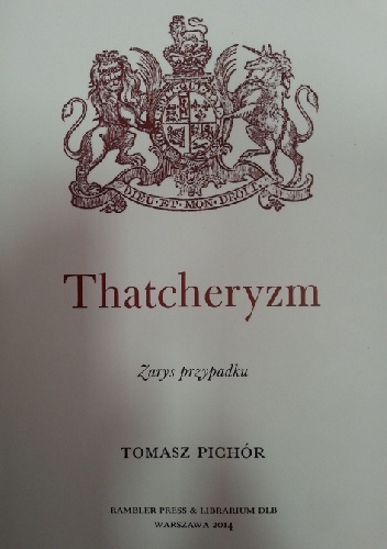 Okładka: Tomasz Pichór - Thatcheryzm. Zarys przypadku