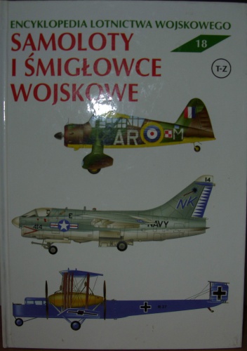 Okładka: Zbigniew Jankiewicz - Encyklopedia lotnictwa wojskowego - Samoloty i śmigłowce "T-Z".
