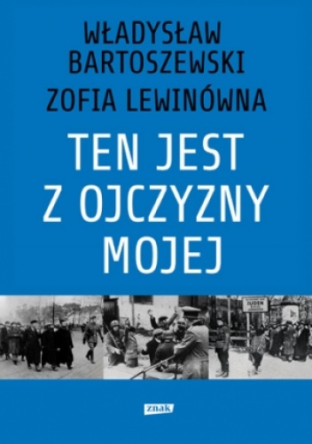 Okładka: Władysław Bartoszewski - Ten jest z ojczyzny mojej. Polacy z pomocą Żydom 1939–1945