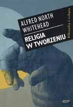 Okładka: Alfred North Whitehead - Religia w tworzeniu