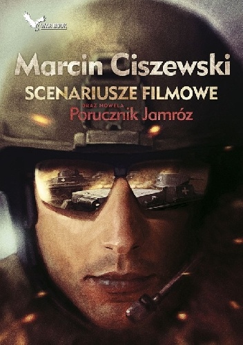Okładka: Marcin Ciszewski - Scenariusze filmowe oraz nowela Porucznik Jamróz