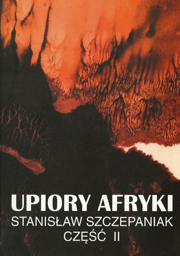 Okładka: Stanisław Szczepaniak - Upiory Afryki, część II