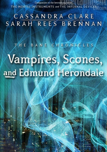 Okładka: Cassandra Clare - Vampires, Scones, and Edmund Herondale