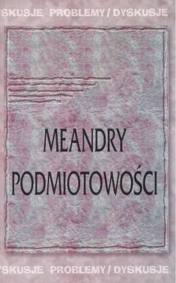 Okładka: Piotr Orlik - Meandry pod­miotowości