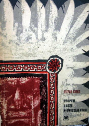 Okładka: Stefan Kosko - Tropem ludzi niewidzialnych