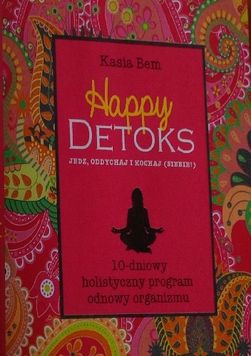 Okładka: Kasia Bem - Happy detoks. Jedz, oddychaj i kochaj (siebie)
