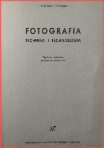 Okładka: Tadeusz Cyprian - Fotografia technika i technologia