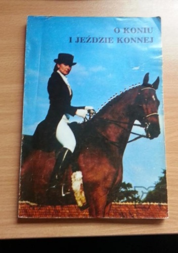 Okładka: Ewa Hordyńska - O koniu i jeździe konnej