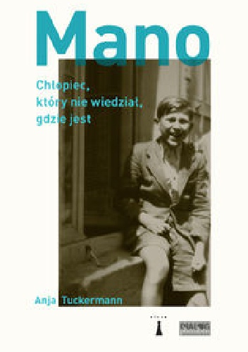 Okładka: Anja Tuckermann - Mano. Chłopiec, który nie wiedział, gdzie jest
