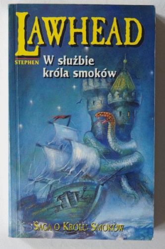 Okładka: Stephen R. Lawhead - W służbie króla smoków