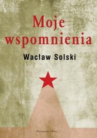 Okładka: Wacław Solski - Moje wspomnienia