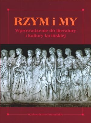 Okładka: Pierre Grimal - Rzym i my. Wprowadzenie do literatury i kultury łacińskiej.