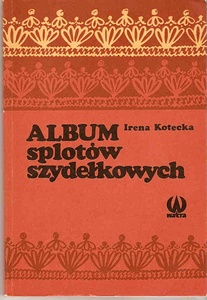 Okładka: Irena Kotecka - Album splotów szydełkowych