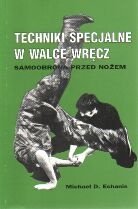 Okładka: Michael D. Echanis - Techniki specjalne w walce wręcz. Samoobrona przed nożem