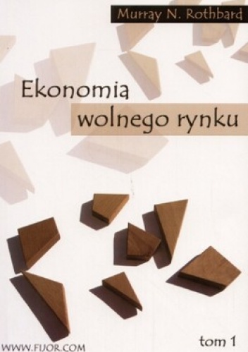 Okładka: Murray Rothbard - Ekonomia wolnego rynku. Tom 1