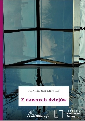 Okładka: Henryk Sienkiewicz - Z dawnych dziejów
